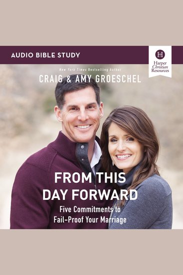 From This Day Forward: Audio Bible Studies - Five Commitments to Fail-Proof Your Marriage - cover