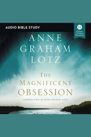 Magnificent Obsession The: Audio Bible Studies - Embracing the God-Filled Life - cover