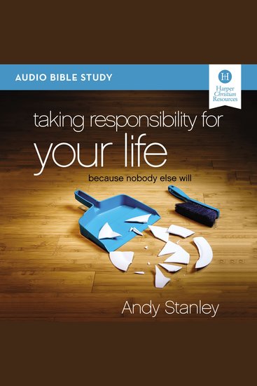 Taking Responsibility for Your Life: Audio Bible Studies - Because Nobody Else Will - cover