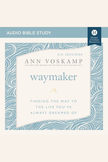 WayMaker: Audio Bible Studies - Finding the Way to the Life You’ve Always Dreamed Of - cover