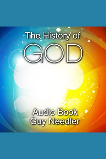 The History of God - A Story of the Beginning of Everything - cover