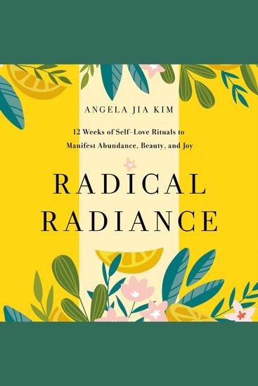 Radical Radiance - 12 Weeks of Self-Love Rituals to Manifest Abundance Beauty and Joy - cover