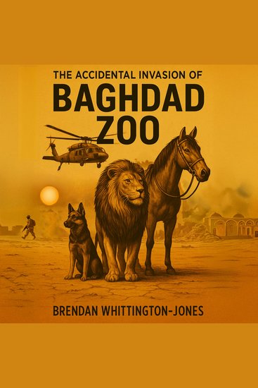 The Accidental Invasion of Baghdad Zoo - cover