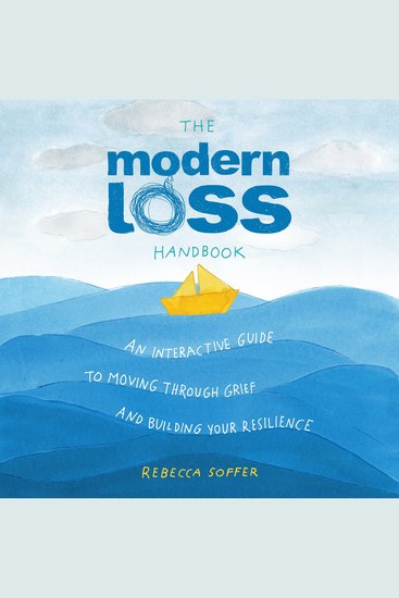 The Modern Loss Handbook - An Interactive Guide to Moving Through Grief and Building Your Resilience - cover