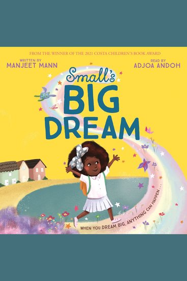 Small’s Big Dream: An inspiring and magical story about dreaming big from the winner of the 2021 Costa Children’s Book Award - cover