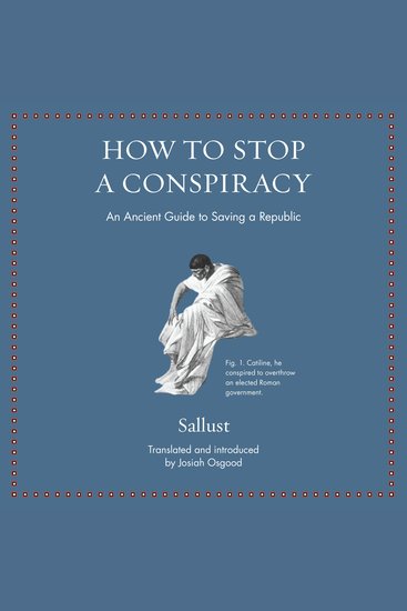 How to Stop a Conspiracy - An Ancient Guide to Saving a Republic - cover