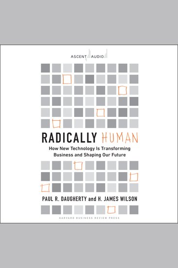 Radically Human - How New Technology Is Transforming Business and Shaping Our Future - cover