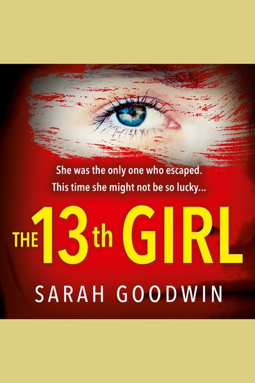 Thirteenth Girl The: An absolutely unputdownable and gripping psychological thriller with a shocking twist (The Thriller Collection Book 2) - cover