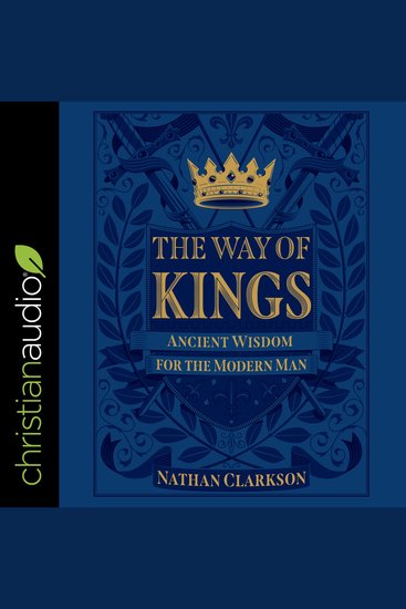 The Way of Kings - Ancient Wisdom for the Modern Man - cover