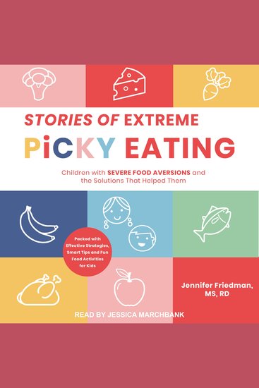 Stories of Extreme Picky Eating - Children with Severe Food Aversions and the Solutions That Helped Them - cover