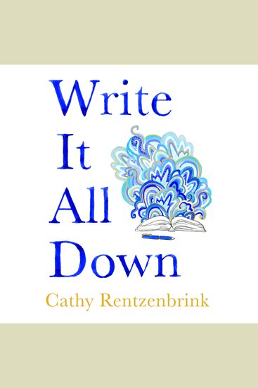 Write It All Down - How to Put Your Life on the Page - cover