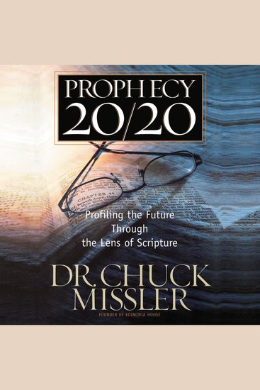 Prophecy 20 20 - Bringing the Future into Focus Through the Lens of Scripture - cover