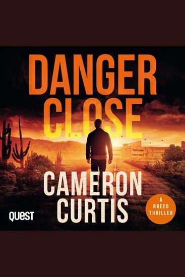 Danger Close - A Breed Thriller Book 1 - cover