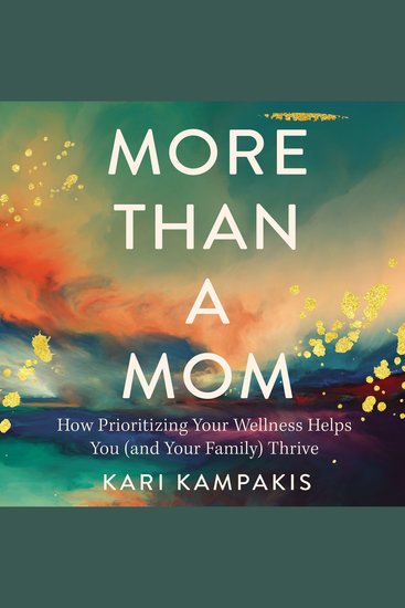 More Than a Mom - How Prioritizing Your Wellness Helps You (and Your Family) Thrive - cover