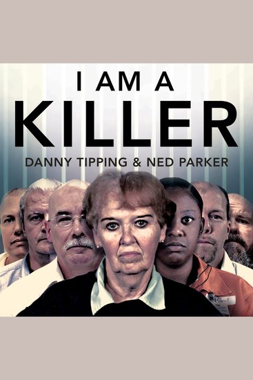 I Am A Killer - What makes a murderer their shocking stories in their own words - cover