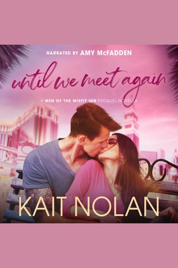 Until We Meet Again - A Fake Relationship Opposites Attract High School Crush Fantasy Fulfilled Vegas Wedding Romance - cover