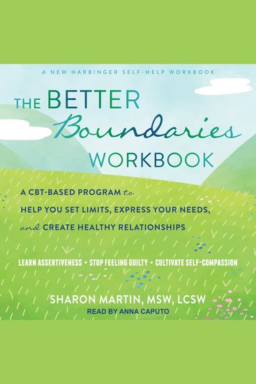 The Better Boundaries Workbook - A CBT-Based Program to Help You Set Limits Express Your Needs and Create Healthy Relationships - cover