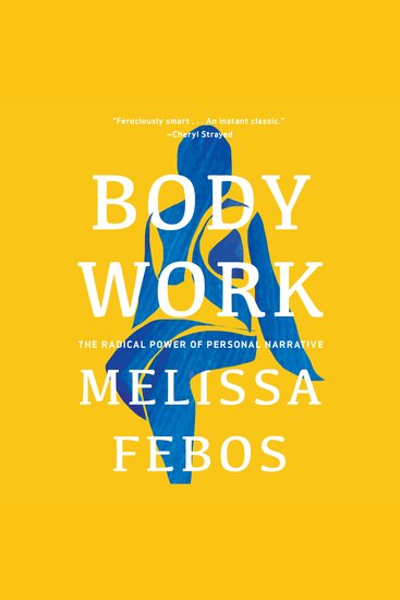 Body Work - The Radical Power of Personal Narrative - cover