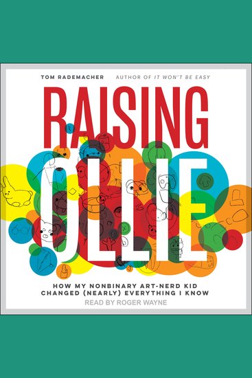 Raising Ollie - How My Nonbinary Art-Nerd Kid Changed (Nearly) Everything I Know - cover