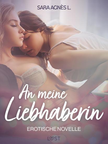 An meine Liebhaberin – Erotische Novelle - cover