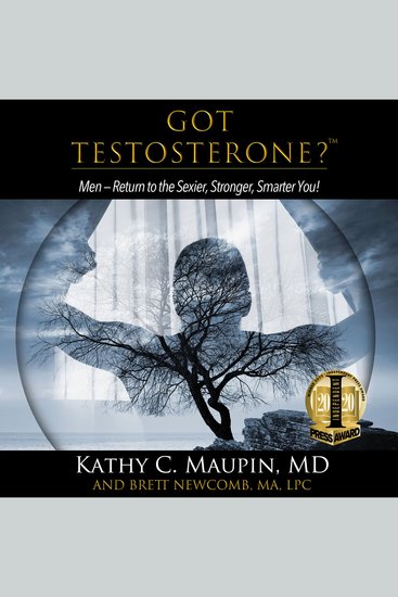 Got Testosterone? - Men- Return to the Sexier Stronger Smarter You! - cover