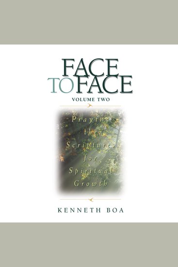 Face to Face Volume Two - Praying the Scriptures for Spiritual Growth (A 90-Day Devotional) - cover