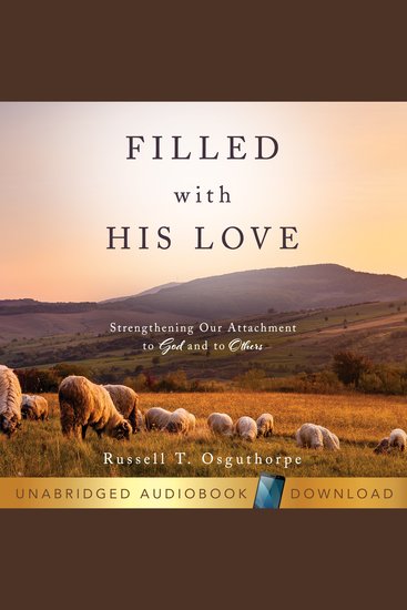 Filled with His Love - Strengthening Our Attachment to God and to Others - cover