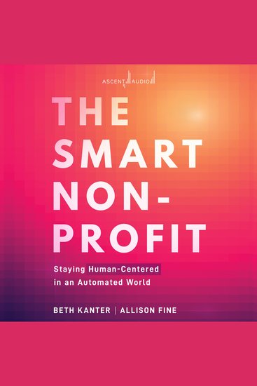 The Smart Nonprofit - Staying Human-Centered in An Automated World - cover