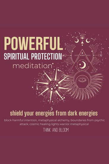 Powerful spiritual protection Meditation shield your energies from darkness - block harmful intention metaphysical alchemy boundaries from psychic attack cosmic healing lights warrior metaphysical - cover