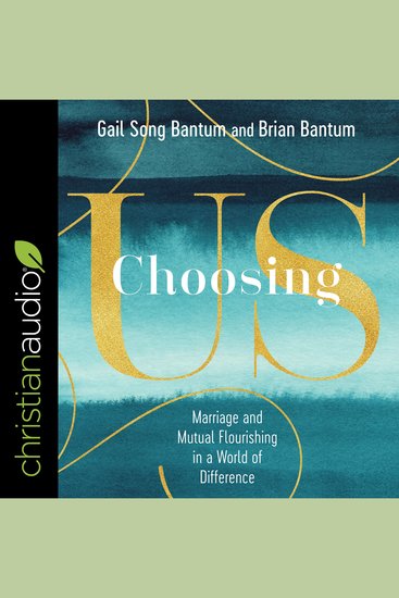 Choosing Us - Marriage and Mutual Flourishing in a World of Difference - cover