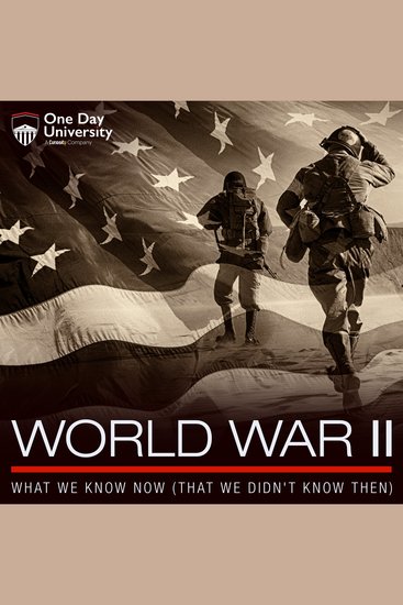 World War II: What We Know Now (That We Didn't Know Then) - cover