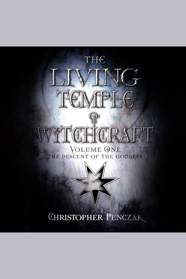 The Living Temple of Witchcraft Volume One - The Descent of the Goddess - cover