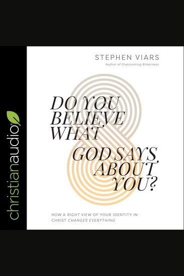 Do You Believe What God Says About You? - How a Right View of Your Identity in Christ Changes Everything - cover