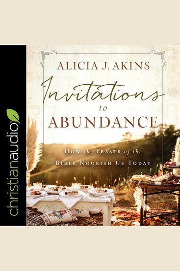 Invitations to Abundance - How the Feasts of the Bible Nourish Us Today - cover
