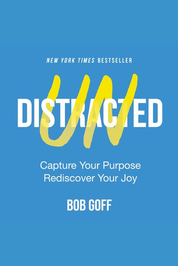 Undistracted - Capture Your Purpose Rediscover Your Joy - cover