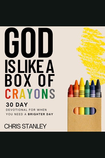 God is Like a Box of Crayons - 30-Day Devotional for When You Need a Brighter Day - cover