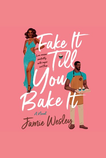 Fake It Till You Bake It - A Novel - cover