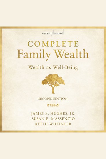 Complete Family Wealth - Wealth as Well-Being (2nd Edition) - cover