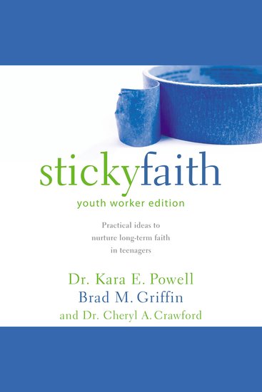 Sticky Faith Youth Worker Edition - Practical Ideas to Nurture Long-Term Faith in Teenagers - cover