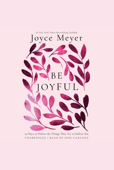 Be Joyful - 50 Days to Defeat the Things that Try to Defeat You - cover