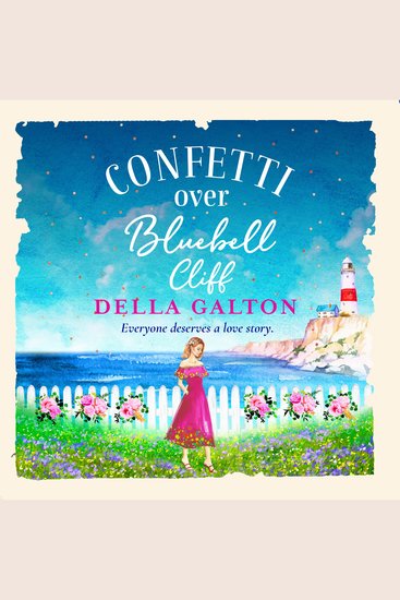 Confetti Over Bluebell Cliff - The perfect feel-good read from Della Galton - cover