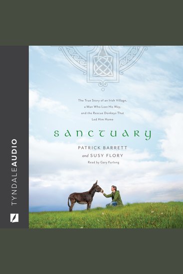 Sanctuary - The True Story of an Irish Village a Man Who Lost His Way and the Rescue Donkeys That Led Him Home - cover