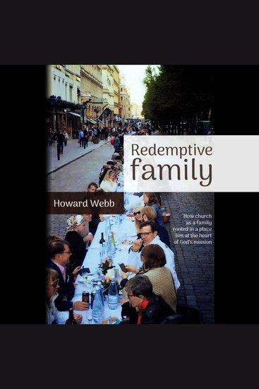 Redemptive Family - How church as a family rooted in a place lies at the heart of God's mission - cover