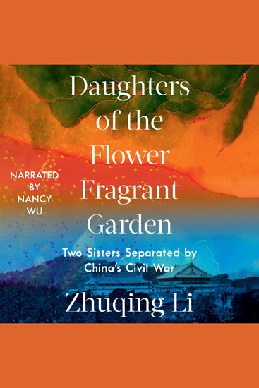 Daughters of the Flower Fragrant Garden - Two Sisters Separated by China’s Civil War - cover