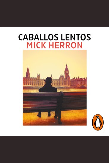 Caballos lentos (Serie Caballos lentos 1) - Los thrillers en los que se inspira la serie de televisión Slow Horses - cover