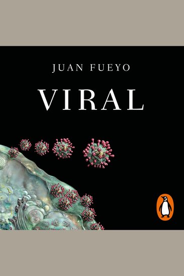 Viral - La historia de la eterna lucha de la humanidad contra los virus - cover