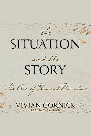 The Situation and the Story - The Art of Personal Narrative - cover
