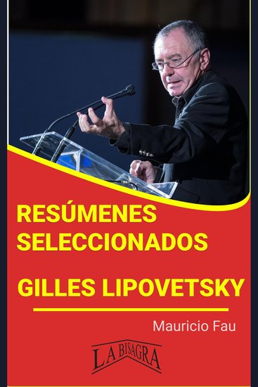 Gilles lipovetsky: resúmenes seleccionados - hedonismo hiperconsumo individualismo posmodernidad y moda en la sociedad de masas contemporánea - cover