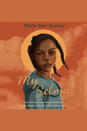 My Selma - True Stories of a Southern Childhood at the Height of the Civil Rights Movement - cover