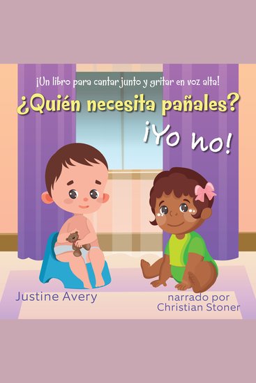 ¿Quién necesita pañales? ¡Yo no! - ¡Un libro para cantar junto y gritar en voz alta! - cover